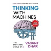 Thinking With Machines By Vasant Dhar
